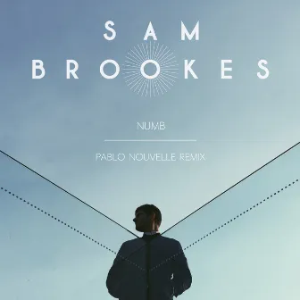 Numb (Pablo Nouvelle Remix) by Sam Brookes