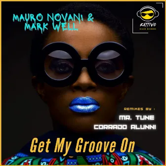 Get My Groove On (The Remixes) by Mauro Novani