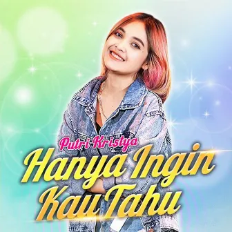 Hanya Ingin Kau Tahu by Putri Kristya