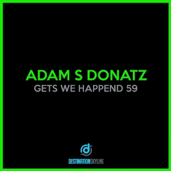 Gets We Happend 59 by Adam S Donatz