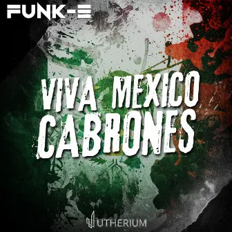 Viva México, Cabrones! by Funk-E