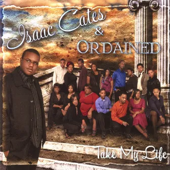 Take My Life by Isaac Cates & Ordained