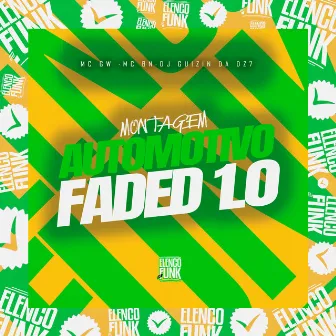 Montagem Automotivo Faded 1.0 by DJ GUIZIN DA DZ7