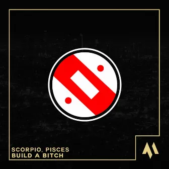 Build A Bitch by Pisces