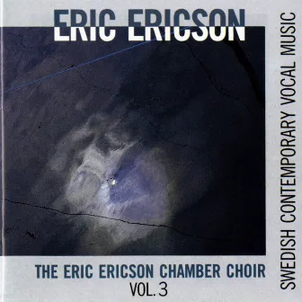 Swedish Contemporary Vocal Music, Vol. 3 by Eric Ericson Chamber Choir