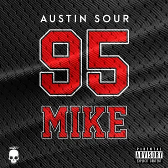 95 Mike by Austin Sour