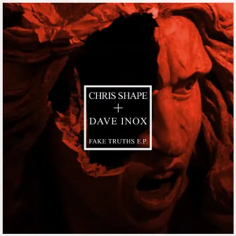 Fake Truths by Chris Shape