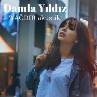 Yağdır (Akustik) by Damla Yıldız