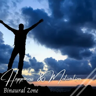 Binaural Zone: Happiness & Motivation by Binaural State