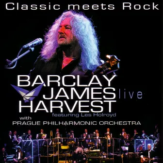 Classic Meets Rock by Barclay James Harvest