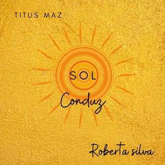 Sol Conduz by Titus Maz