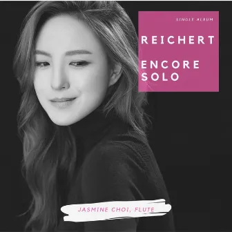 Reichert: Encore Solo for Solo Flute by Jasmine Choi