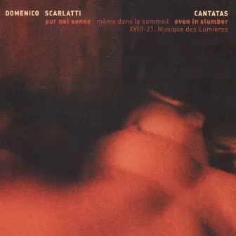 Domenico Scarlatti: Cantatas - Pur nel sonno by Cyrille Gerstenhaber