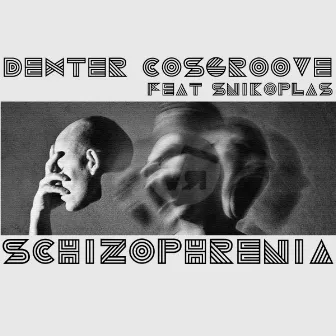 Schizophrenia (feat. Snikoplas) by Dexter Cosgroove