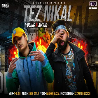 Tez Nikal by T-Bling