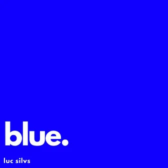 blue. by Luc Silvs