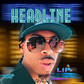 HeadLine by Liquid Ice Family Entertainment