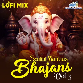 Soulful Mantras Bhajans Vol 3 by Aditya Jayant Ankam