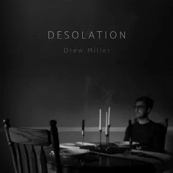 Desolation by Drew Miller