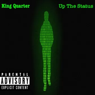 Up the Status by King Quarter