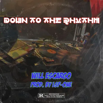 Down to the Rhythm by Will EsCargo