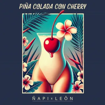 Piña Colada con Cherry by Ñapi