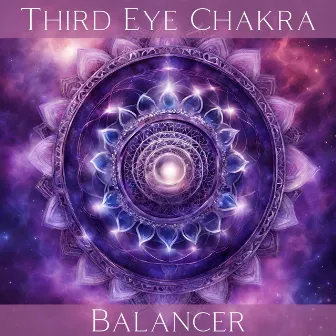 Third Eye Chakra Balancer: Healing Solfeggio Frequencies by Solfeggio Balancer