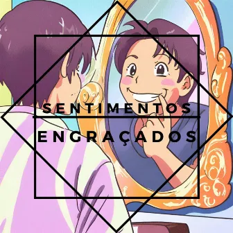 Sentimentos Engraçados by Lil Kaishi