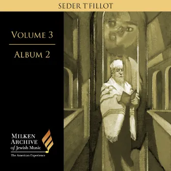 Milken Archive of Jewish Music, Vol. 3, Album 2: Seder T'fillot by Neil Levin