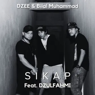 Sikap feat. Dzulfahmi by Bilal Muhammad