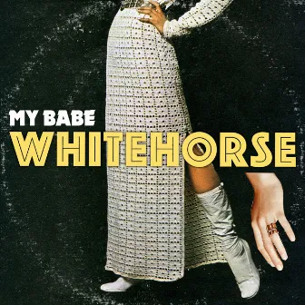 My Babe by Whitehorse