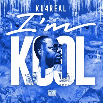 Im Kool by KU4REAL