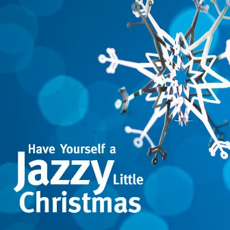 Have Yourself a Jazzy Little Christmas by Chris Gale