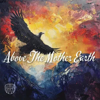 Above The Mother Earth by Unknown Artist