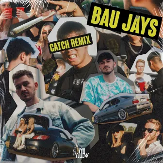 Bau Jays (Catch Remix) by iAMYELLOW