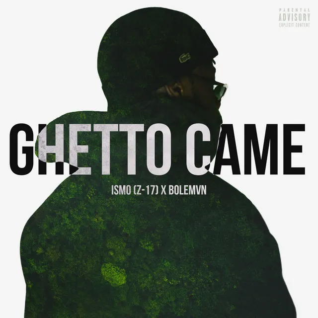 Ghetto Came (feat. Bolémvn)