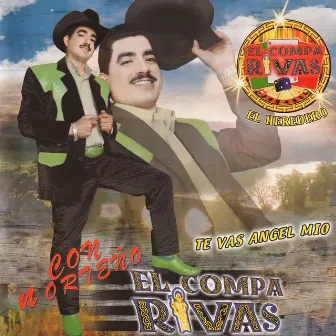 Te Vas Angel Mio (Con Norteño) by El Compa Rivas