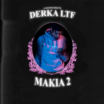 Makia, Vol. 2 by Derka LTF