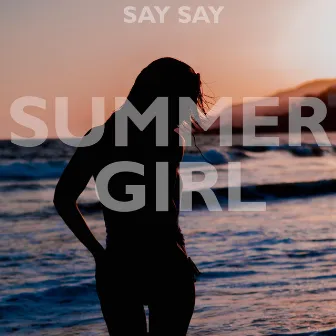 Summer Girl by Say Say