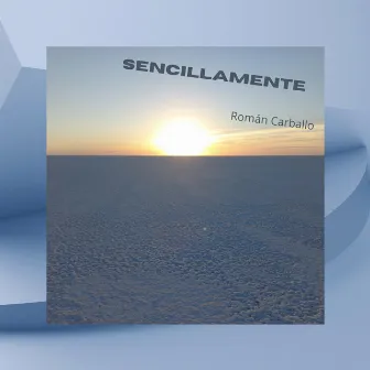 Sencillamente by Román Carballo