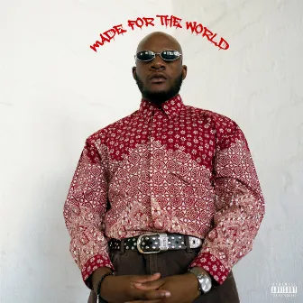 MADE FOR THE WORLD by Emmanuel Rose