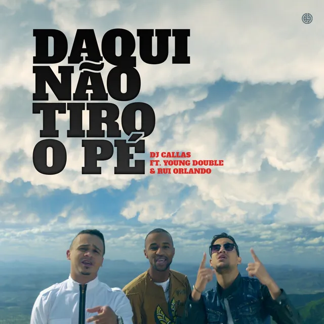 Daqui Não Tiro O Pé (feat. Young Double & Rui Orlando)