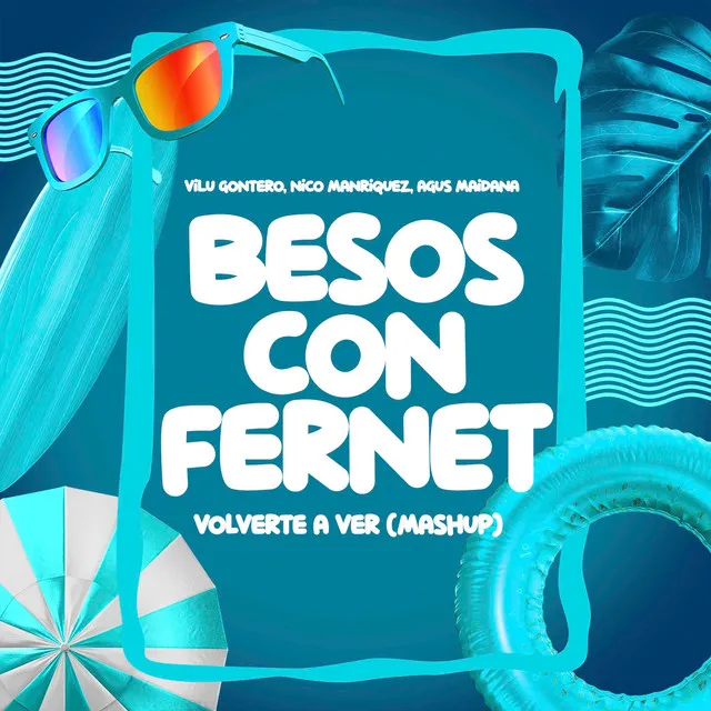 Besos Con Fernet vs Volverte A Ver - Remix