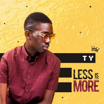 Less Is More by TY