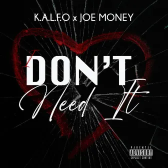 I Don't Need It by K.a.l.f.o