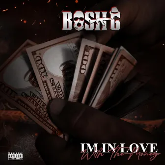 I'm in Love With the Money by Bosh G