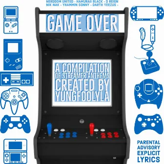 Game Over (A Compilation of Streamer Anthems) by YungFoolyla