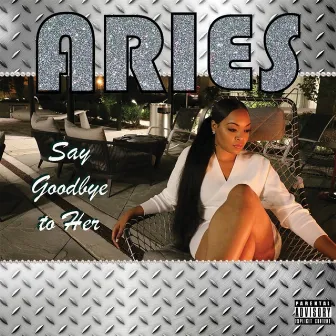 Say GoodBye to Her by Aries