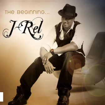 J-Rel the Beginning by J-Rel