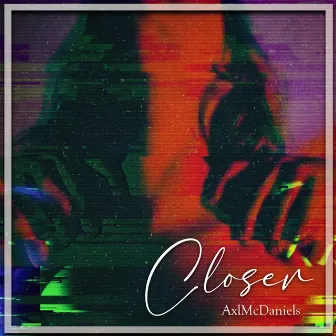 Closer by Unknown Artist